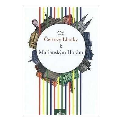 Od Čertovy Lhotky k Mariánským Horám – Sleviste.cz