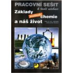 Základy praktické chemie a náš život Pracovní sešit - pro 8. a 9.ročník základní školy - Pavel Beneš – Hledejceny.cz