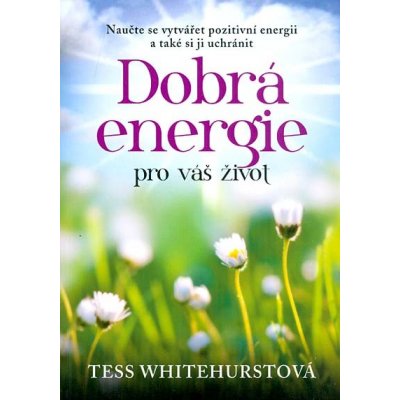 Tess Whitehurstová: Dobrá energie pro váš život – Hledejceny.cz