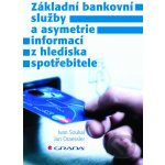 Základní bankovní služby a asymetrie informací z hlediska spotřebitele - Ivan Soukal, Jan Draessler – Sleviste.cz