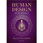 Human design - Karen Curry Parker – Hledejceny.cz