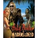 Holy Avatar vs. Maidens of the Dead