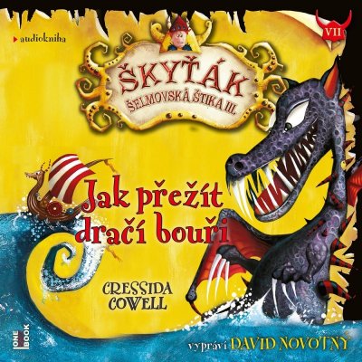 Jak přežít dračí bouři / Škyťák Šelmovská štika - Cressida Cowell - čte David Novotný