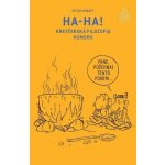 Ha-ha! Kresťanská filozofia humoru - Peter Kreeft – Hledejceny.cz