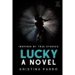 Lucky: A Novel inspired by Taylor Swift's folklore and the incredible true story of Rebekah Harkness Parro KristinaPaperback – Sleviste.cz