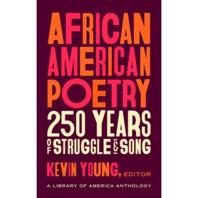 African American Poetry: : 250 Years Of Struggle & Song – Hledejceny.cz