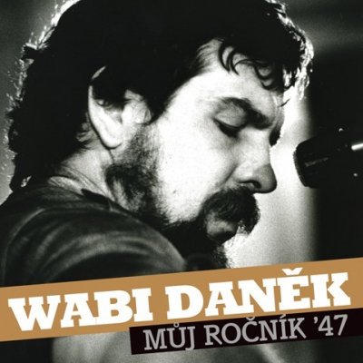 Wabi Daněk - Můj ročník 47, 2CD, 2013 – Hledejceny.cz