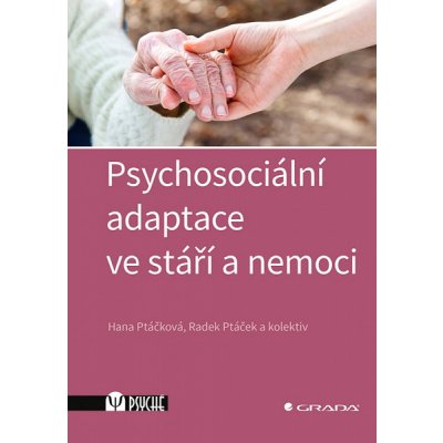 Psychosociální adaptace ve stáří a nemoci - Radek Ptáček, kolektiv autorů, Ptáčková Hana