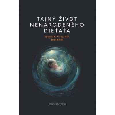 Tajný život nenarodeného dieťaťa - Thomas R. Verny