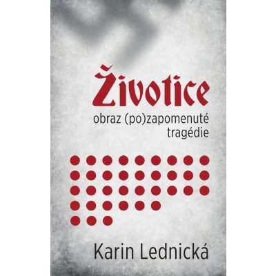 Životice: obraz pozapomenuté tragédie – Hledejceny.cz