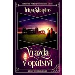 Vražda v opatství - Irina Shapiro – Hledejceny.cz