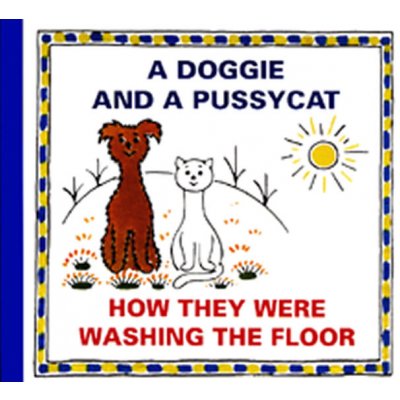 A Doggie and A Pussycat - How they were washing the Floor