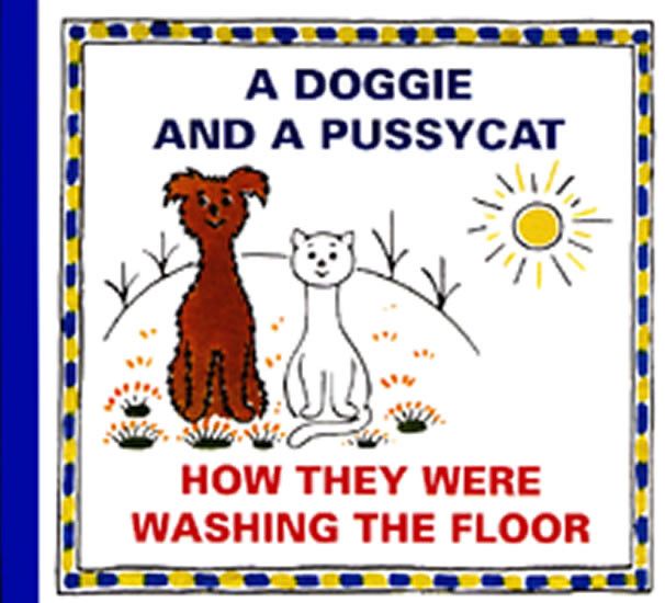 A Doggie and A Pussycat - How they were washing the Floor