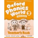 OXFORD PHONICS WORLD 2 TEACHER´S BOOK - SCHWERMER, K., CHANG... – Sleviste.cz