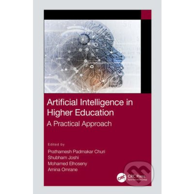 Artificial Intelligence in Higher Education - Prathamesh Padmakar Churi, Shubham Joshi, Mohamed Elhoseny, Amina Omrane – Zbozi.Blesk.cz