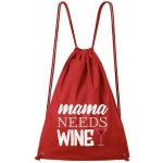 Dobrý Triko Mama needs wine červená – Hledejceny.cz