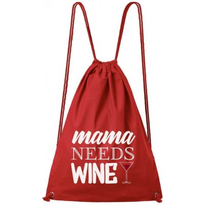 Dobrý Triko Mama needs wine červená – Hledejceny.cz