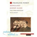 Minulost jedné iluze - Francois Furet – Sleviste.cz