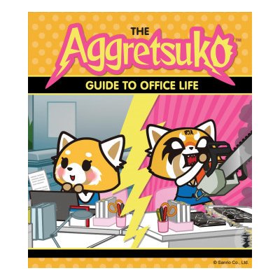 The Aggretsuko Guide to Office Life: Sanrio Book, Red Panda Comic Character, Kawaii Gift, Quirky Humor for Animal Lovers – Zboží Mobilmania