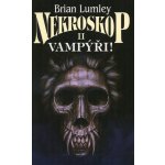 Nekroskop 02: Vampýři! - Brian Lumley – Hledejceny.cz