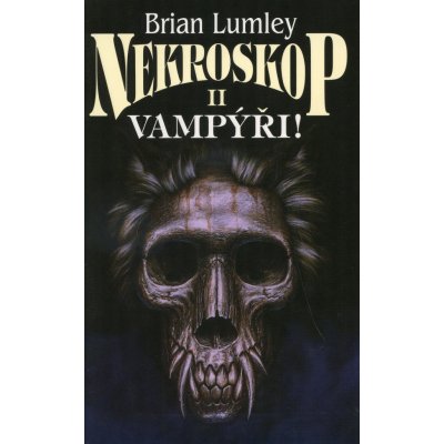 Nekroskop 02: Vampýři! - Brian Lumley – Hledejceny.cz