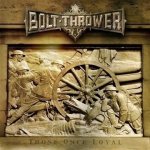 Bolt Thrower - Those Once Loyal LP – Zboží Dáma