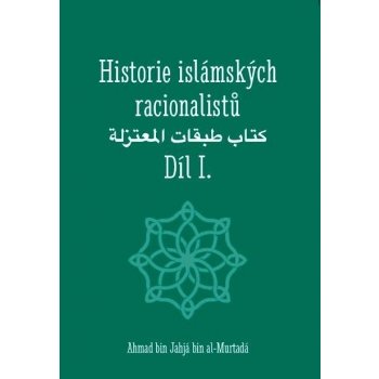 Historie islámských racionalistů - Díl I. - bin Jahjá bin al-Murtadá Ahmad