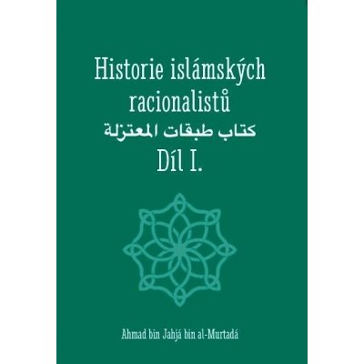 Historie islámských racionalistů - Díl I. - bin Jahjá bin al-Murtadá Ahmad