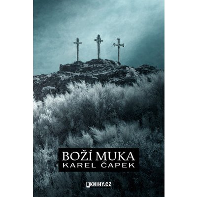 Boží muka - Karel Čapek - e-kniha