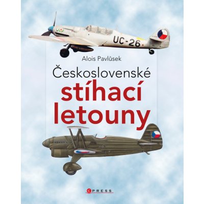 Československé stíhací letouny - Pavlůsek Alois – Hledejceny.cz
