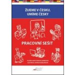 Kopczyková-Dobešová Vlaďka - Žijeme v česku, umíme česky - Pracovní sešit – Sleviste.cz