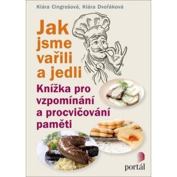 Jak jsme vařili a jedli - Knížka pro vzpomínání a procvičování paměti