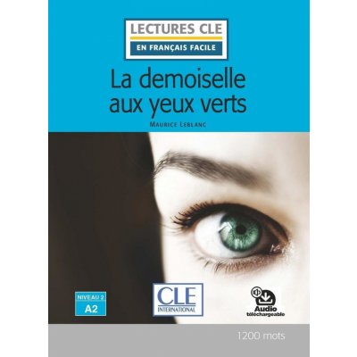 La demoiselle aux yeux verts - Niveau 2/A2 - Lecture CLE en français facile - Livre + Audio téléchargeable – Zboží Mobilmania