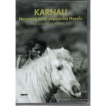 Karnali: Neznámá údolí západního nepálu DVD – Hledejceny.cz