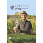 Krajinou vína - Cestopis o putování za vínem, příběhy odrůd a pozoruhodností vinařských oblastí - Václav Žmolík – Hledejceny.cz