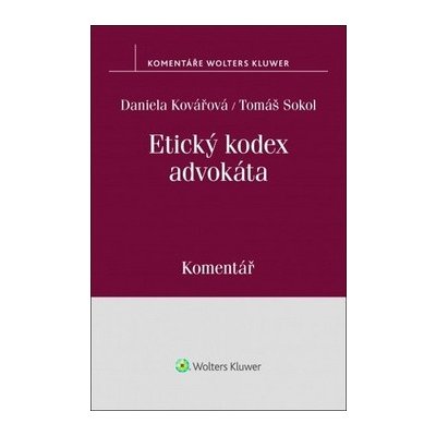 Etický kodex advokáta - Sokol Tomáš, Kovářová Daniela – Zbozi.Blesk.cz