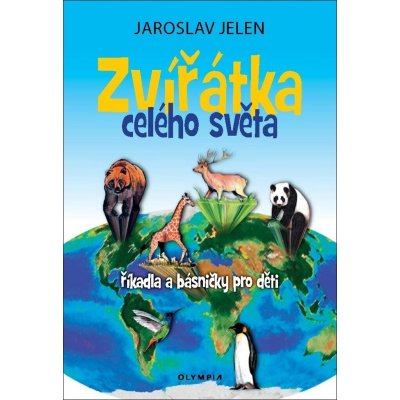 Zvířátka celého světa - říkadla a básničky pro děti - Jelen Jaroslav – Sleviste.cz