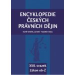 Encyklopedie českých právních dějin XXII. Zákon ob-Ž – Hledejceny.cz