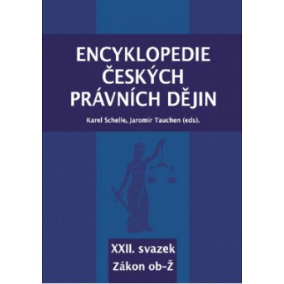 Encyklopedie českých právních dějin XXII. Zákon ob-Ž – Hledejceny.cz