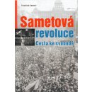 Sametová revoluce. Cesta ke svobodě - František Emmert