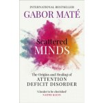 Scattered Minds - Gábor Maté – Zboží Dáma