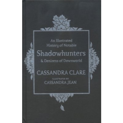 An Illustrated History of Notable Shadowhunte... Cassandra Clare, Cassandra Jea
