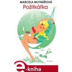 Požitkářka - Marcela Mlynářová, Tereza Budilová ilustrátor – Hledejceny.cz