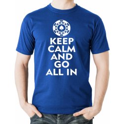 Fajn tričko Pokerové tričko Keep calm and go all in kráľovská modrá