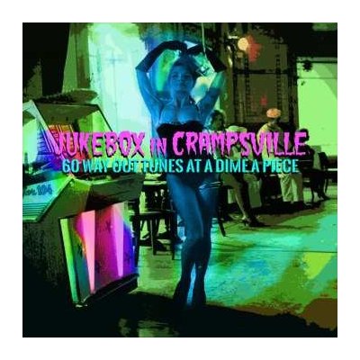 Various - Jukebox In Crampsville 60 Way Out Tunes At A Dime Apiece CD – Zbozi.Blesk.cz