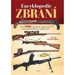 Encyklopedie zbraní - Přes 1000 vojenských, sportovních a historických zbraní z celého světa - Miller David – Zboží Mobilmania