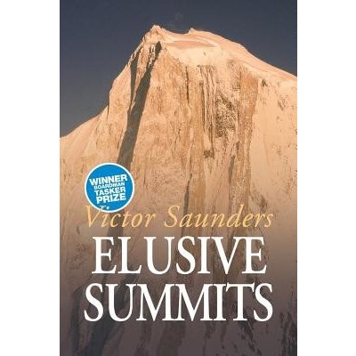 Elusive Summits: Four Expeditions in the Karakoram Saunders VictorPaperback