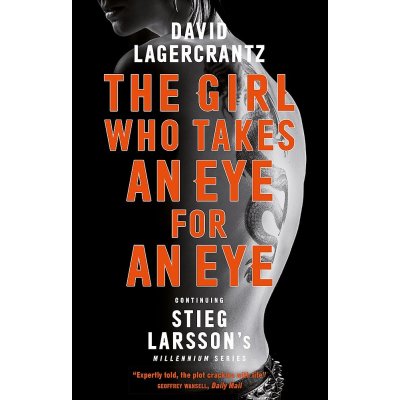 Girl Who Takes an Eye for an Eye: Continuing Stieg Larssons Millennium Series