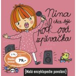 Kocmanová Ivana: Nina chce být rockovou zpěvačkou - Malá encyklopedie povolání Kniha – Sleviste.cz