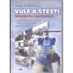 VŮLE A ŠTĚSTÍ LETECKÉHO MECHANIKA - Žemlička Josef – Hledejceny.cz